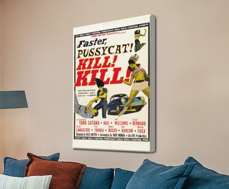 Faster, Pussycat! Kill! Kill! canvas poster with bold red title, Tura Satana and pin-up figures on a cream ground