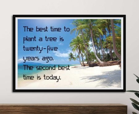The best time to plant a tree quote art in clean modern type