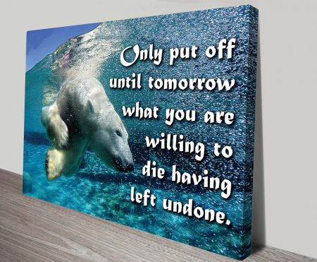 Canvas print of a never-put-off quote, bold typographic style for a WA workspace