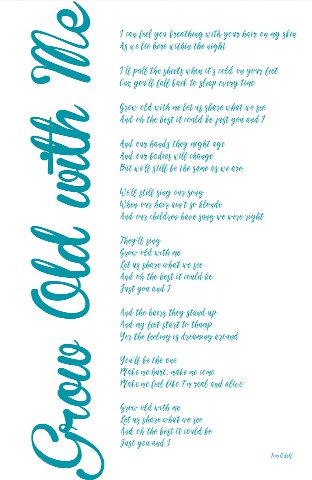Grow Old With Me typographic art with graceful flowing lettering