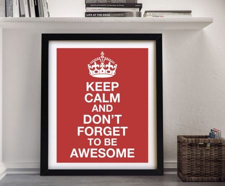 Keep Calm and Be Awesome motivational slogan framed print