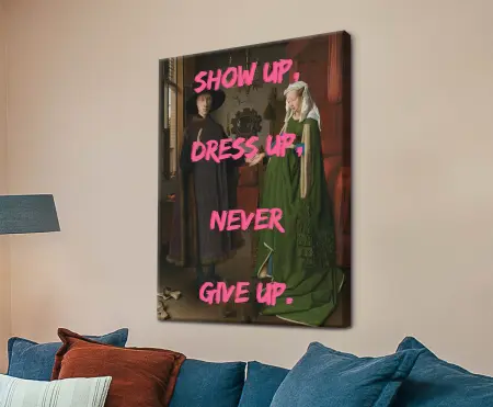 Arnolfini Portrait canvas print by van Eyck with a modern Never Give Up message
