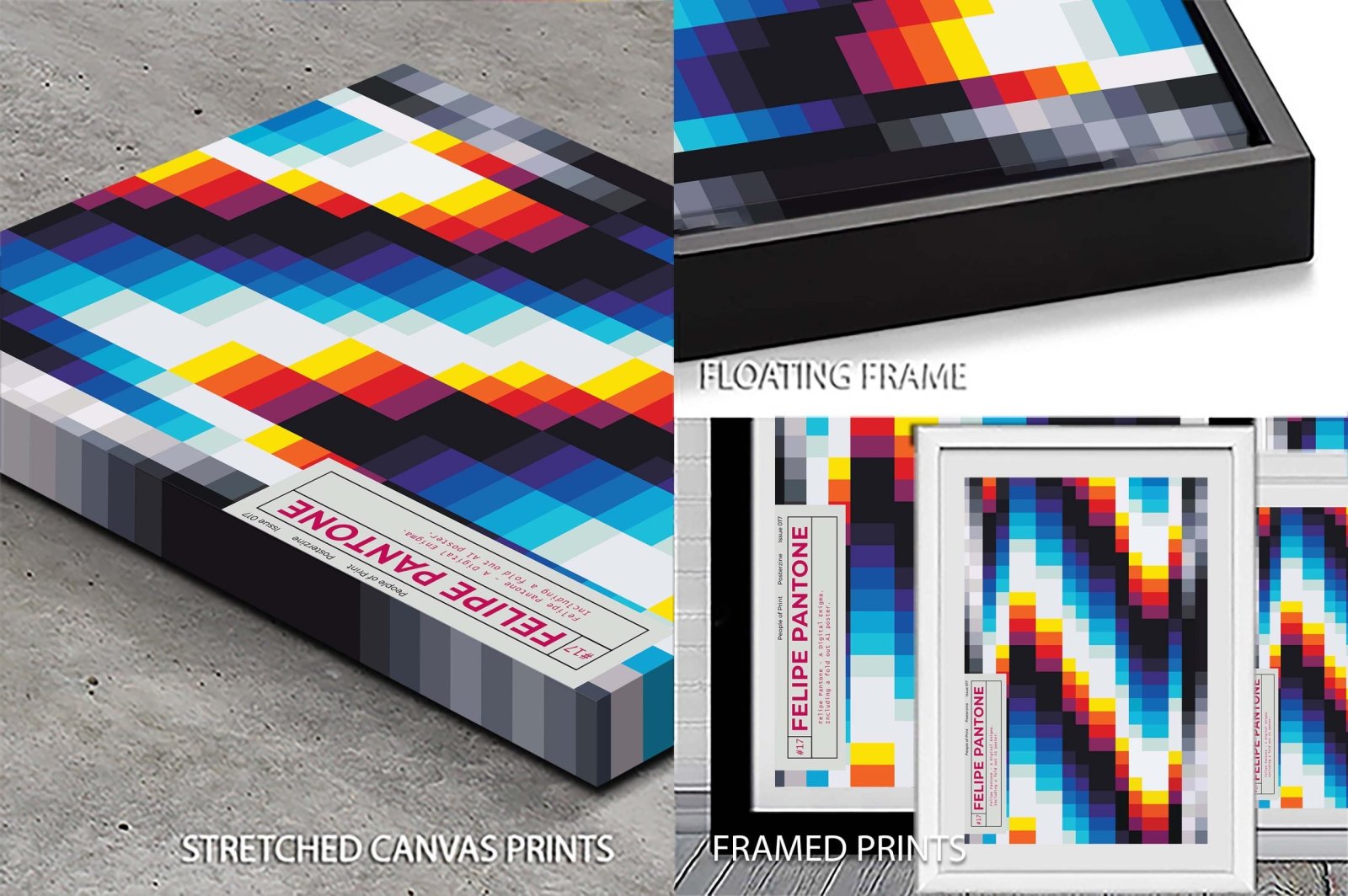 Felipe Pantone Posterzine artwork shown as stretched canvas, floating frame and framed print formats with vibrant pixelated colour blocks